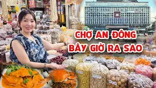 Chợ An Đông Một Thời Nhộp Nhịp Ngày Trước Bây Giờ Ra Sao? Nhiều Sạp Đóng Cửa Do Kinh Doanh Ế Ẩm