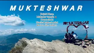Nanital to kaichi dham | The highest point of Nanital | Mukteshwar 🏔️ | Back to Ramnagar 🚙