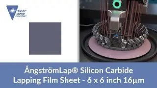&Aring;ngstr&ouml;mLap&reg; Silicon Carbide Lapping Film Sheet - 6 x 6 inch 16&micro;m- Available From Fiber Optic Center