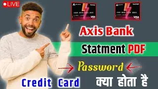 Axis Bank Credit Card Statement PDF Password | Credit Card PDF File Password Axis Bank | Credit Card