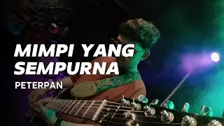 MIMPI YANG SEMPURNA - PETERPAN COMEBACK ?! (LIVE Guitar Playthrough)