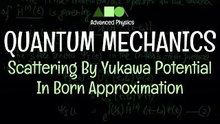 Quantum Mechanics - Scattering : Scattering By Yukawa Potential In Born Approximation