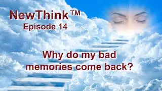 Why Do My Bad Memories Come Back?