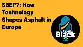How Technology Shapes Asphalt in Europe | S8EP7