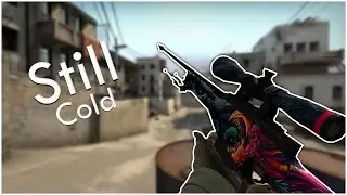 [ CS:GO ] - Still Cold
