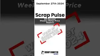 Scrap Pulse: 60-Second Weekly Metal Price Report! (Sept 27, 2024)