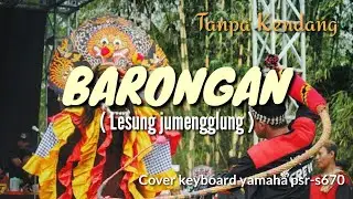 JARANAN BARONGAN (Tanpa kendang)
