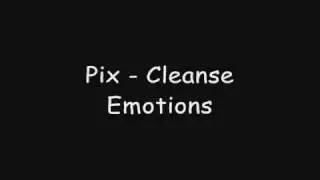 Pix - Cleanse Emotions