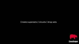 Create super sets / circuits / drop sets with CrossKeeper