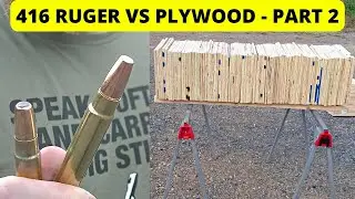 416 Ruger vs Plywood - Part 2: Buffalo Bore 350 grain Mono-Metal & Hornady DGX-Bonded