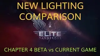 Elite Dangerous Chapter 4 - Beta Lighting Comparison vs Current Game
