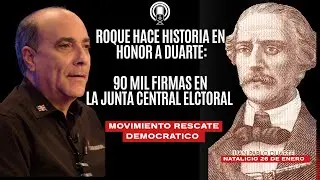 Roque Espaillat hace HISTORIA: 90 Mil Firmas ante la Junta en Honor a Juan Pablo Duarte