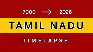 Tamil Nadu Time-Lapse: 7000 BC to 2026 | 9,000 Years in 4 Minutes