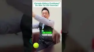 Chronic Kidney Problems? Do this Tai Chi Exercise!