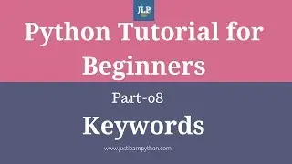 Python Tutorial For Beginners-Part - 08 - Keywords in Python