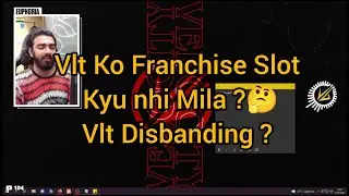 Vlt Ko Franchise Slot Kyu nhi Mila ?🤔Vlt Disbanding ?