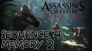 Assassin's Creed IV Black Flag | Sequence 4  Memory 2 | Nothing Is True...