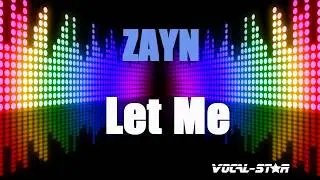 Let Me - Zayn (Karaoke Version) with Lyrics HD Vocal-Star Karaoke