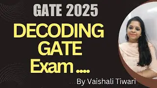 GATE Exam Paper Pattern 2025 -Types of Questions, Marking Scheme|Decode GATE Exam |By Vaishali Maam