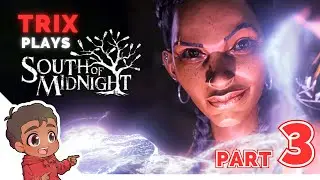 Ninjatrixta Plays: South of Midnight - Part 3