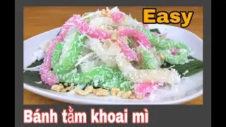 BÁNH TẰM. Cách làm Bánh Tằm Khoai Mì thơm ngon, cực kì nhanh (Cassava silkworm cake)
