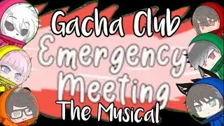 EMERGENCY MEETING~Among Us song GCMV {By Random Encounters}