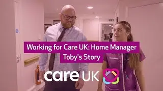 Working for Care UK: Home Manager - Toby's Story
