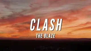 The Blaze - CLASH (Lyrics)