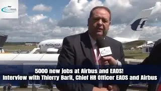 5000 new jobs at Airbus and EADS! Interview with Thierry Baril, Chief HR Officer EADS and Airbus