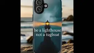 Be a Lighthouse Not a Tugboat iPhone Case | Inspirational Quote Phone Case