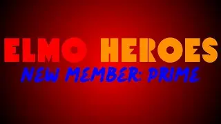 Elmo Heroes: New Member: Prime