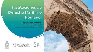 Ciclo Derecho Mar&iacute;timo: Instituciones de Derecho Mar&iacute;timo Romano