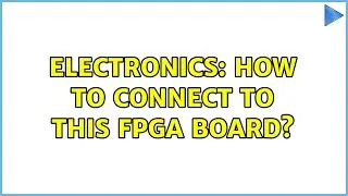 Electronics: How to connect to this FPGA board?