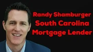 Greenville SC Mortgage Lender | Randy Shamburger 864-214-7570