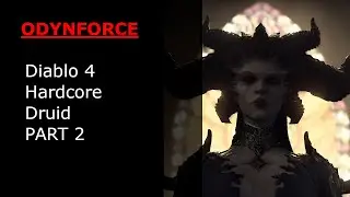 Live - Odyn - All Time - Diablo 4 Druid Hardcore Story Part 2