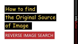 Do Reverse Image Search and find Original Source of Image
