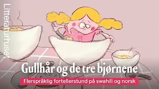 Gullh&aring;r og de tre bj&oslash;rnene &ndash; Goldilocks na dubu watatu