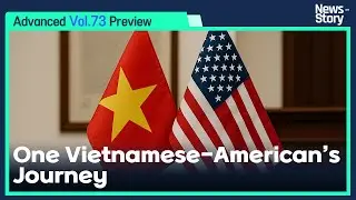 [Vol.73_Unit 05] One Vietnamese-American&rsquo;s Journey (Preview)