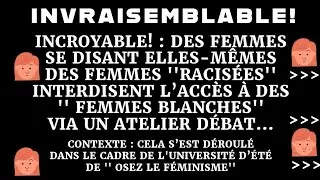 invraisemblable: on a interdit l'acc&egrave;s &agrave; des femmes blanches 
