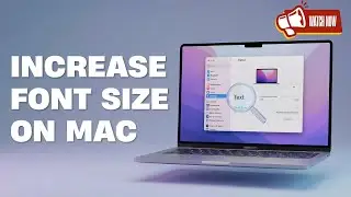 How to Increase Font Size on Mac (2026 Guide)