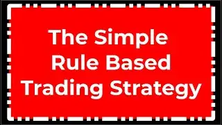 The Simple Rule Based Trading Strategy