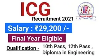 ICG Recruitment 2021 | Salary ₹29,200 | Final Year Eligible | Latest Job Updates 2021