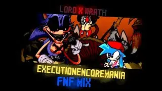 Lord X wrath (Executionencoremania) - FNF MIX | sanbwndeto | (edit Maker kenny master)