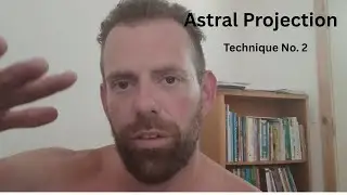 Astral Projection Technique 2 (Sinking or Falling out of your Body)