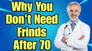 Why Life After 70 Thrives Without Friends: 6 Powerful Reasons to Embrace Freedom & Ultimate Happines