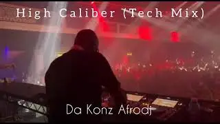 Da Konz - High Caliber (Tech Mix) 💯🚀🚀🚀🚀