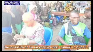 INAUGURATION DE L'ÉCOLE MATERNELLE DE KAKABOUNOU BERI ( SANAWI ) DJOUGOU 2 