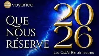 QUE NOUS R&Eacute;SERVE 2026 ? VOYANCE TRIMESTRE PAR TRIMESTRE !
