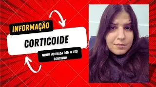 MINHA VIDA AUTO-IMUNE - USO DE CORTICOIDE