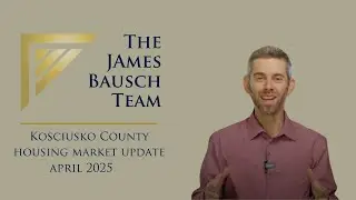 April 2025 Kosciusko County Housing Market Update | Q1 Real Estate Trends & What They Mean for You